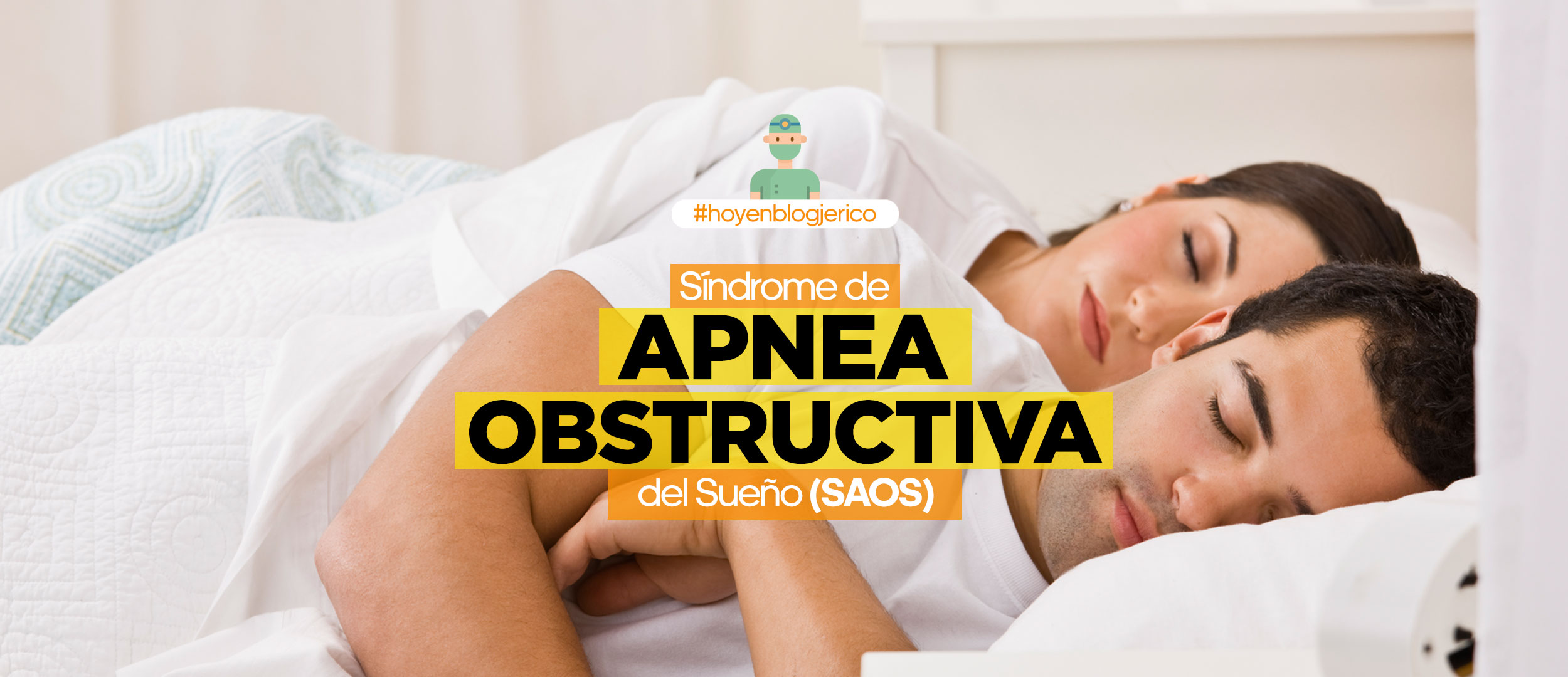 ¿Qué es el Síndrome de Apnea Obstructiva del Sueño SAOS? En la Clínica Jericó podemos ayudarle a controlar este padecimiento.